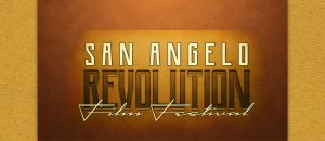 A Complete Guide For The San Angelo REVOLUTION Film Festival